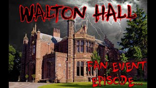 Walton Hall - Event Episode