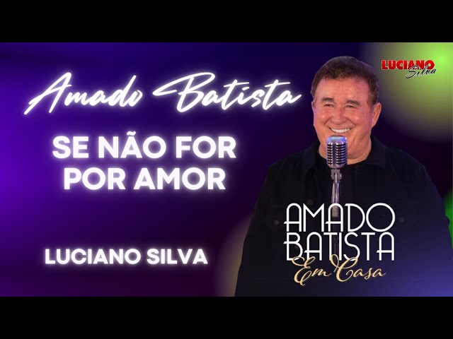 Download Se Não For Por Amor Amado Batista