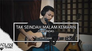 Tak Seindah Malam Kemarin - d&#39;Bagindas (Video Lirik) | Adlani Rambe [Live Cover]