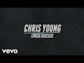 Chris Young - Underdogs (Official Lyric Video)