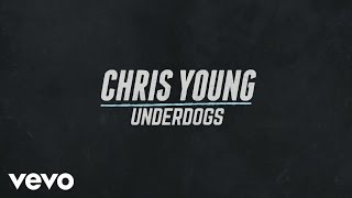 Chris Young - Underdogs (Lyric Video)