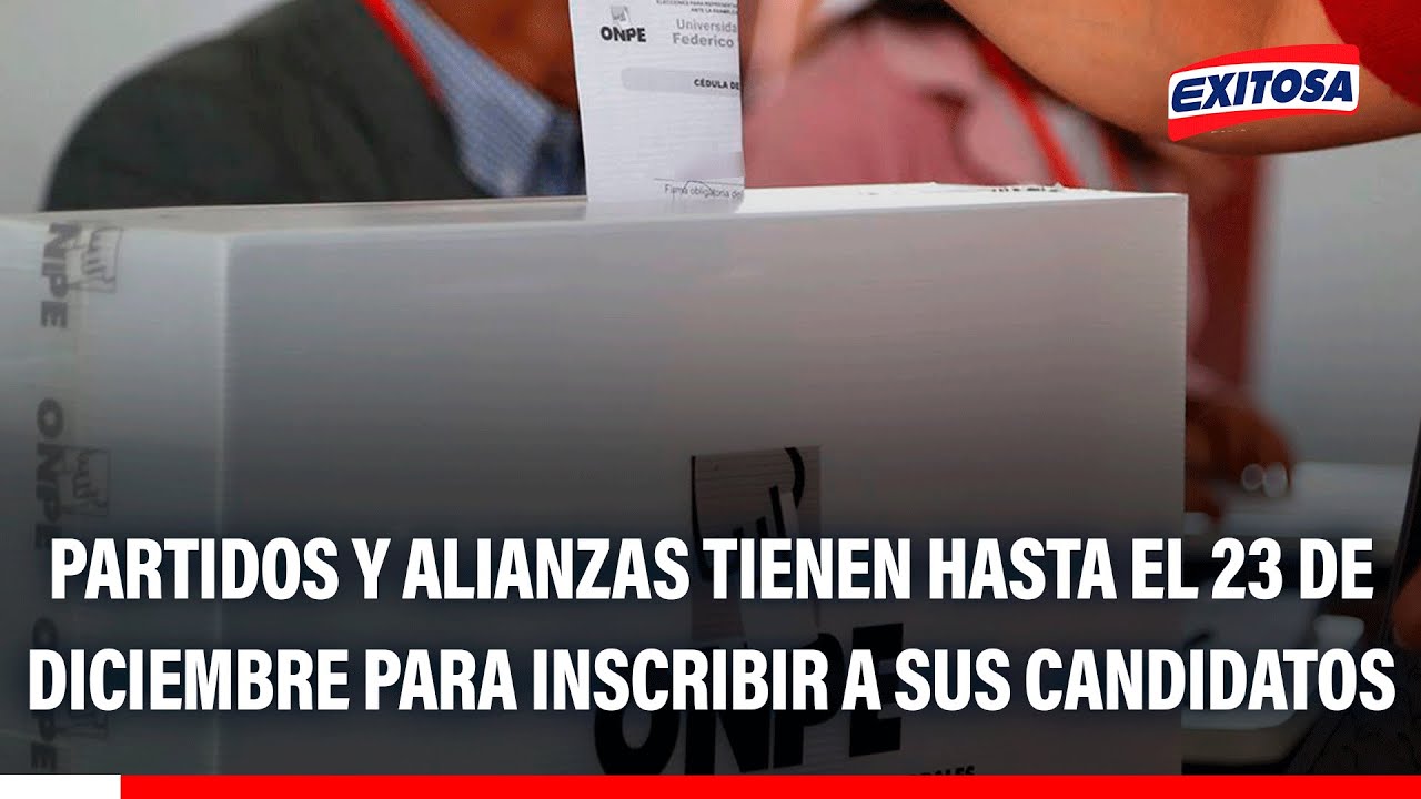 🔴🔵 Partidos y alianzas tienen hasta el 23 de diciembre para inscribir a sus candidatos
