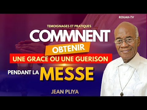 😱DECOUVRE COMMENT OBTENIR UNE GRÂCE OU UNE GUÉRISON PENDANT LA MESSE CATHOLIQUE | JEAN PLIYA