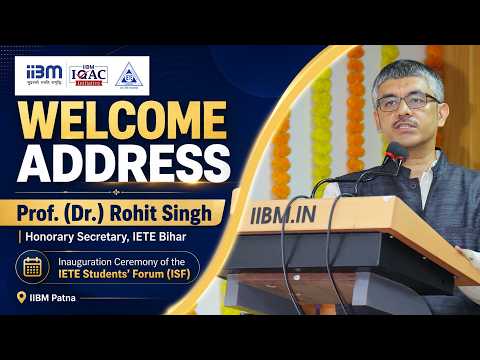 Welcome Address by Prof. (Dr.) Rohit Singh, Honorary Secretary, IETE Bihar | ISF Inauguration.