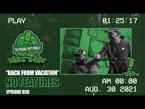 The Personal Party Podcast - "Back From Vacation" - Episode 036