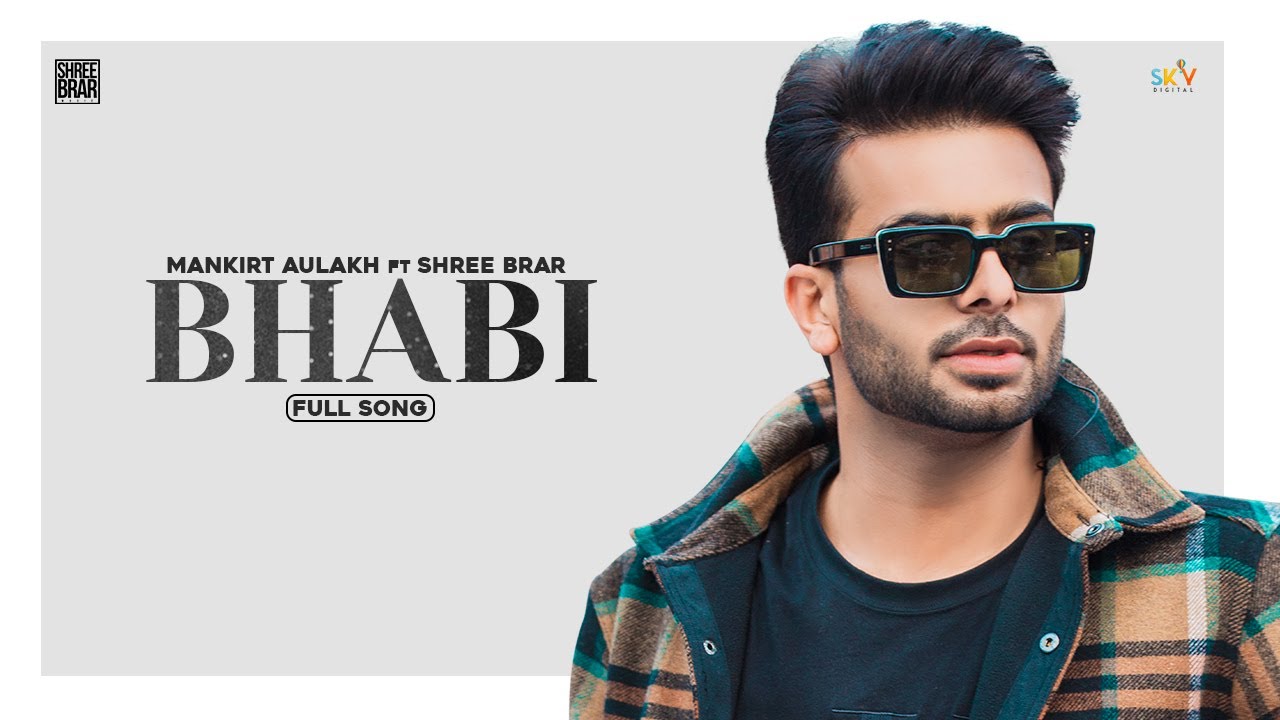 Bhabi Meri Umar Neyani Lyrics - Mankirt Aulakh Ft Shree Brar