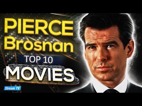 Top 10 Pierce Brosnan Movies of All Time