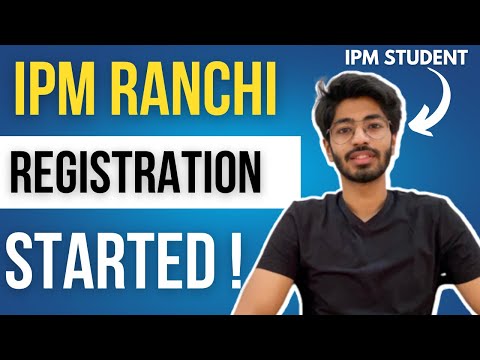 IPM IIM Ranchi registrations started ! | IPMAT Ranchi 2022 admission process | All you need to know