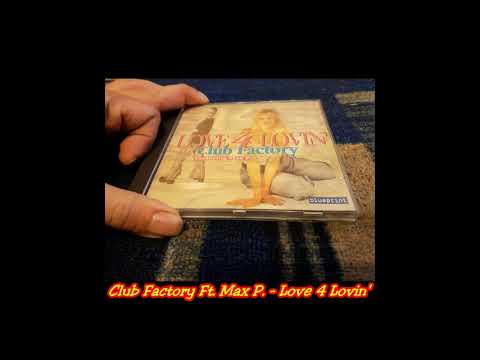 Club Factory Feat. Max P. - Love 4 Lovin' (Extended Version)