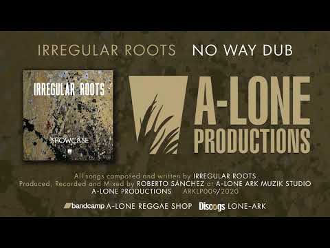 IRREGULAR ROOTS - NO WAY DUB (A-Lone Productions 2020)