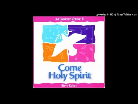 I am a New Creation - Steve Kuban | Come Holy Spirit Album  #01