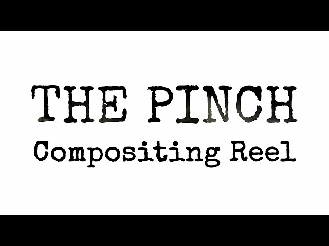 The Pinch - Compositing Reel