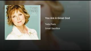 186 TWILA PARIS You Are A Great God