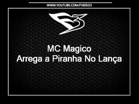 MC Magico - Arrega a Piranha No Lança [DJS LULA DO JACA E JUNIOR DA PROVI]