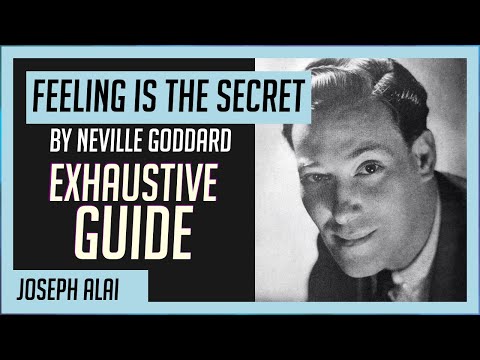 Feeling Is The Secret: Neville Goddard (Exhaustive Guide & Summary)