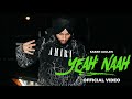 Yeah Naah Full Video Karan Aujla I Ikky Latest Punjabi Songs 2023
