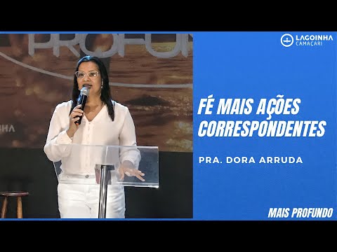 Fé + Ações Correspondentes | Pra. Dora Arruda | Lagoinha Camaçari