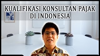 KUALIFIKASI KONSULTAN PAJAK DI INDONESIA