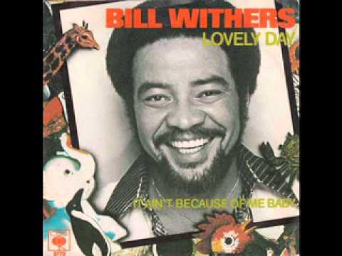 download lagu mp3 mp4 Bill Withers Lovely Day Sample, download lagu Bill Withers Lovely Day Sample gratis, unduh video klip Download Bill Withers Lovely Day Sample Mp3 dan Mp4 Viral Gratis