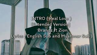 Download lagu Brandz ft Zion - Intro (Real Love) [Extended Version] Lyrics Myanmar Subtitles and English Subtitles mp3