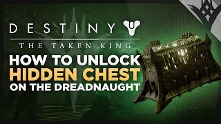 Destiny: The Taken King - How To Unlock The Hidden 'A Scent Is The Key' Chest On The Dreadnaught