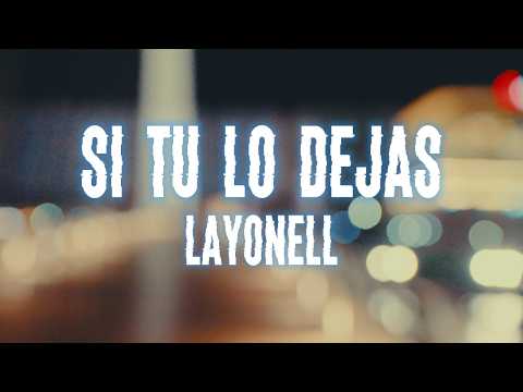 Si Tu Lo Dejas - Layonell (Video Oficial)
