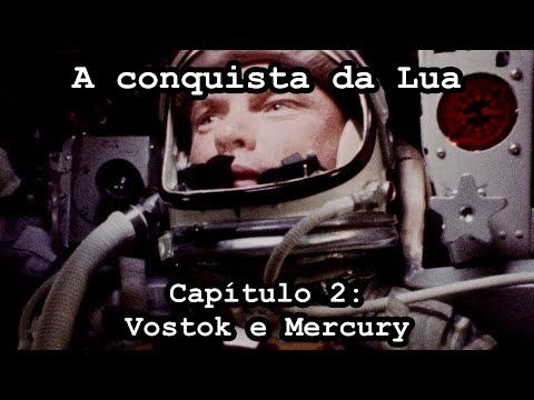 A Conquista da Lua - Capítulo 2 - Vostok e Mercury