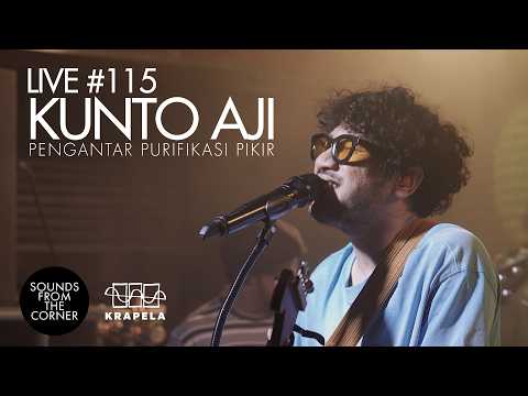Sounds From The Corner : Live #115 Kunto Aji - Pengantar Purifikasi Pikir