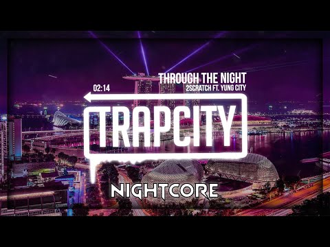 2Scratch - Through The Night feat. Yung City (Nightcore | Speed Up)