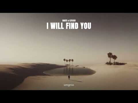 DANTE & SZECSEI - I WILL FIND YOU