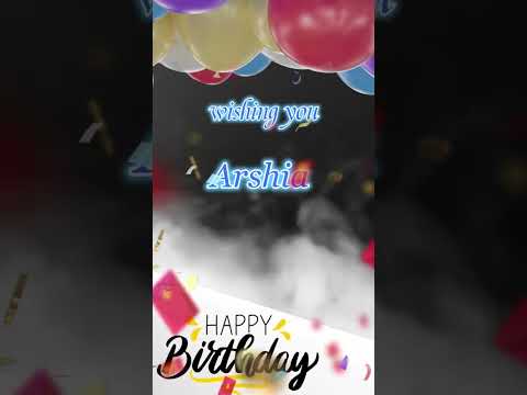 Arshia Happy Birthday To You #birthdaygift