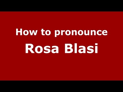 How to pronounce Rosa Blasi (American English/US)  - PronounceNames.com