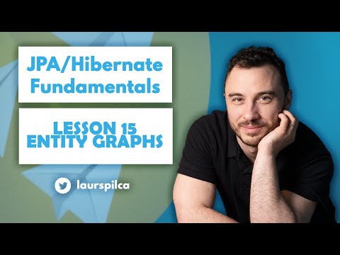 JPA/Hibernate Fundamentals 2023 - Lesson 15 - Entity Graphs