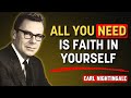 You Don’t Need Proof, Only Unshakable Faith in Yourself | Earl Nightingale