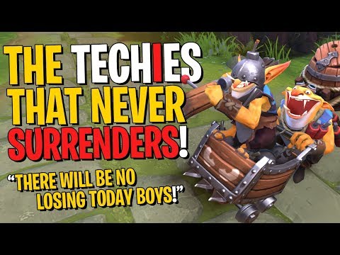 The Techies That NEVER Surrenders - DotA 2