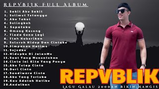 Download lagu REPVBLIK Full Album 💔 Lagu Galau & Romantis Paling Viral 2000an mp3 Download lagu REPVBLIK Full Album 💔 Lagu Galau & Romantis Paling Viral 2000an mp3