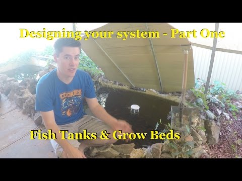 Designing your Aquaponic System -  Part 1 - Grow Beds and Fish Tanks