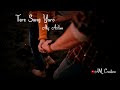 Tere Sang Yara WhatsApp Status By Atif Aslam Love Whatsapp Status AM Creation