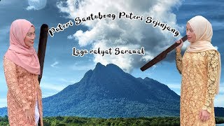 Download lagu Puteri Santubong Puteri Sejinjang mp3