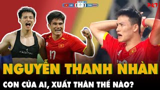 HÉ LỘ CẦU THỦ Nguyễn Thanh Nhàn ghi bàn quyết định thứ 3 cho U22 Việt Nam LÀ CON CỦA AI? BỐ LÀM TO? 