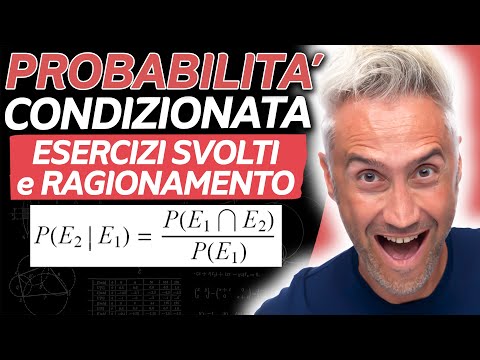 Probabilità Condizionata - ESERCIZI SVOLTI e Ragionamento 📝