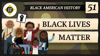 Black Lives Matter: Crash Course Black American Hi