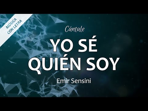 C0337 YO SÉ QUIÉN SOY - Emir Sensini (Letra)
