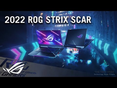 ROG Strix Scar 15/17 2022 Features & Specifications | ROG | The Tech Vines