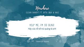 [Vietsub] Clean Bandit | Nowhere ft. Rita Ora, KYLE