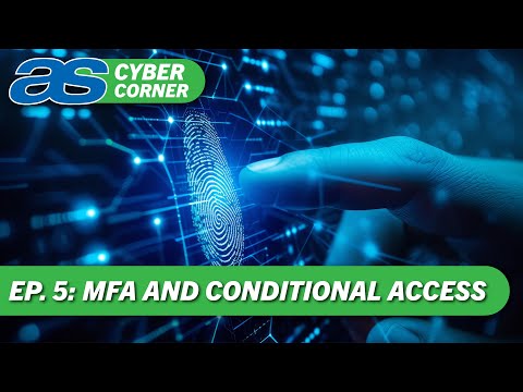 MFA and Conditional Access | AutoSuccess Cyber Corner Ep. 5