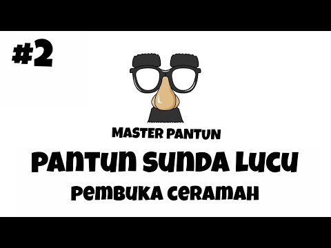 #2 PANTUN SUNDA LUCU PEMBUKA CERAMAH - MASTER PANTUN