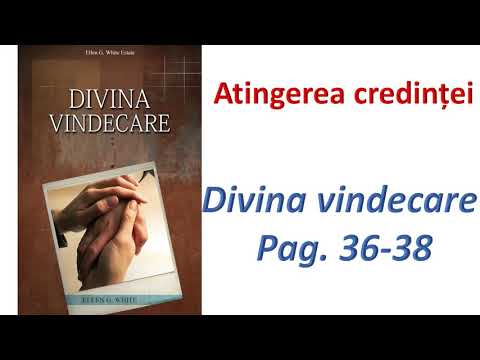 Atingerea credinței - Divina Vindecare  p.36-38 (Audio)