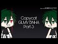 Copycat ||GLMV|| BNHA|| Part 3 Copycat ||GLMV|| BNHA|| Part 3