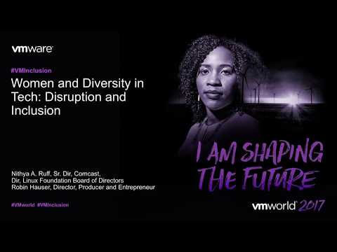 VMworld 2017 - VMinclusion - Women and Diversity in Tech: Disruption and Inclusion